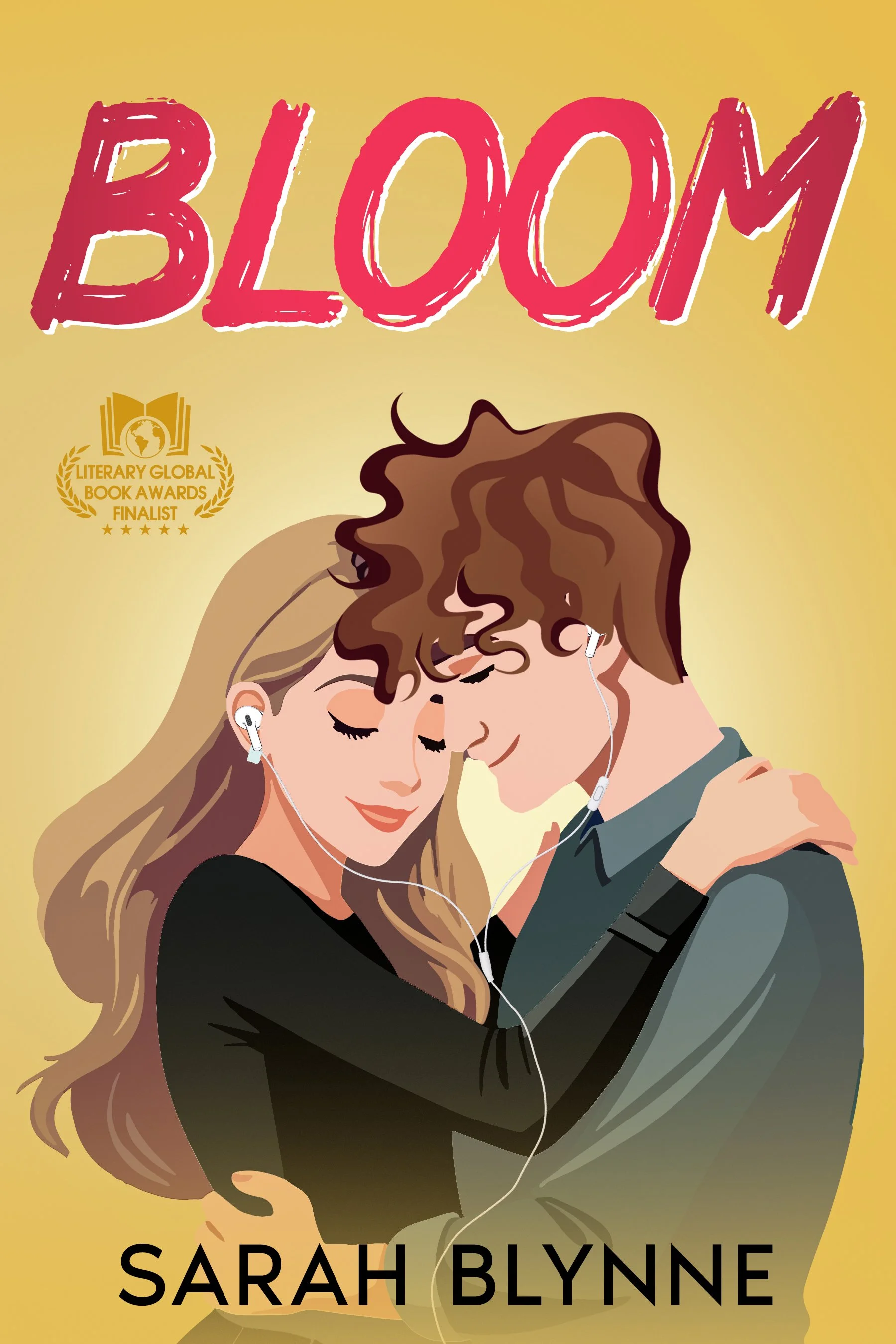 Cover of the book "Bloom" by Sarah Blynne, featuring an illustration of a young man and woman hugging with their eyes closed, wearing earphones, against a yellow background. A gold badge indicates it's a finalist in the Literary Global Book Awards.