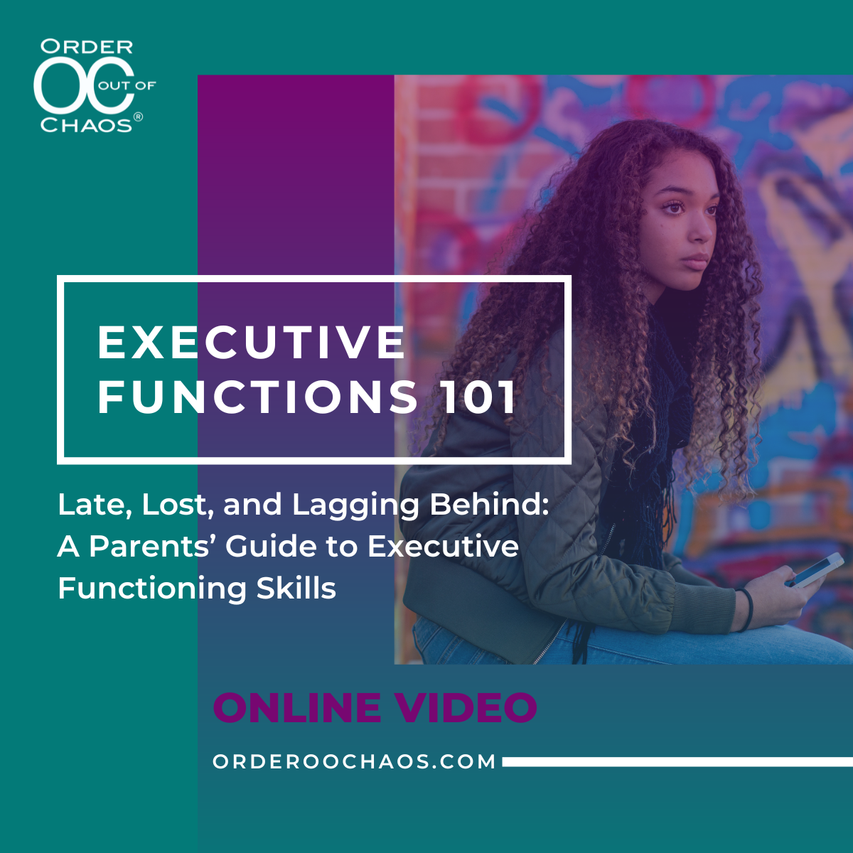 ONLINE VIDEO: Executive Functions 101 - Late, Lost, and Lagging Behind: A Parents’ Guide to Executive Functioning Skills