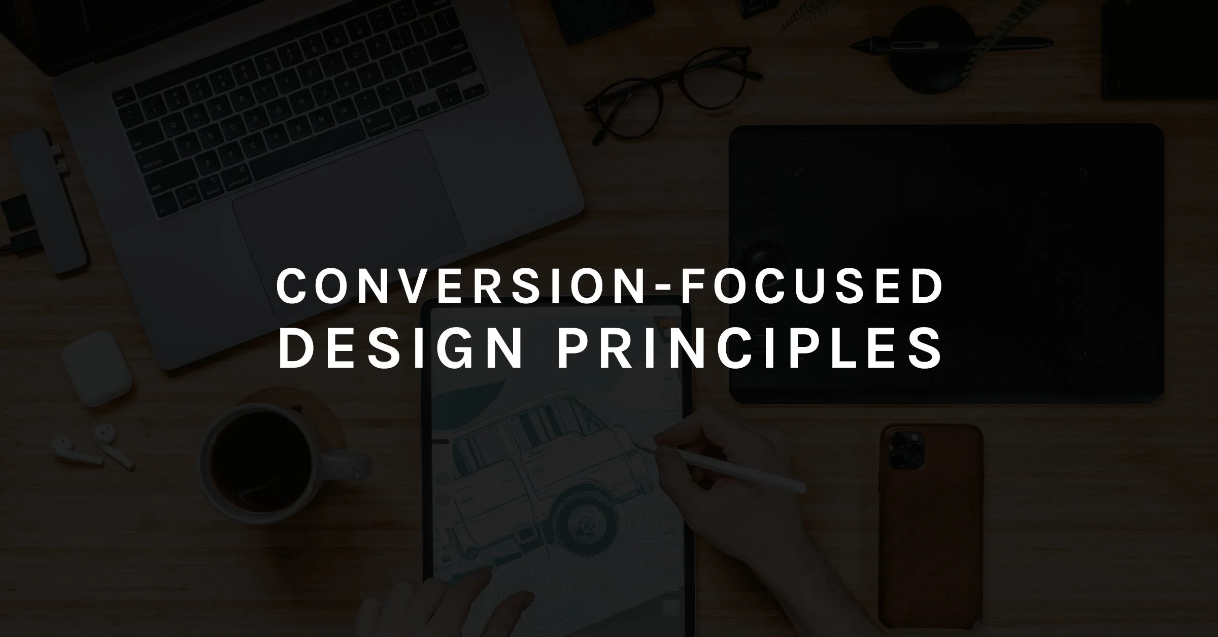Conversion-Focused Design Principles: User-Centred Design, Design Psychology &amp; Landing Page Optimisation