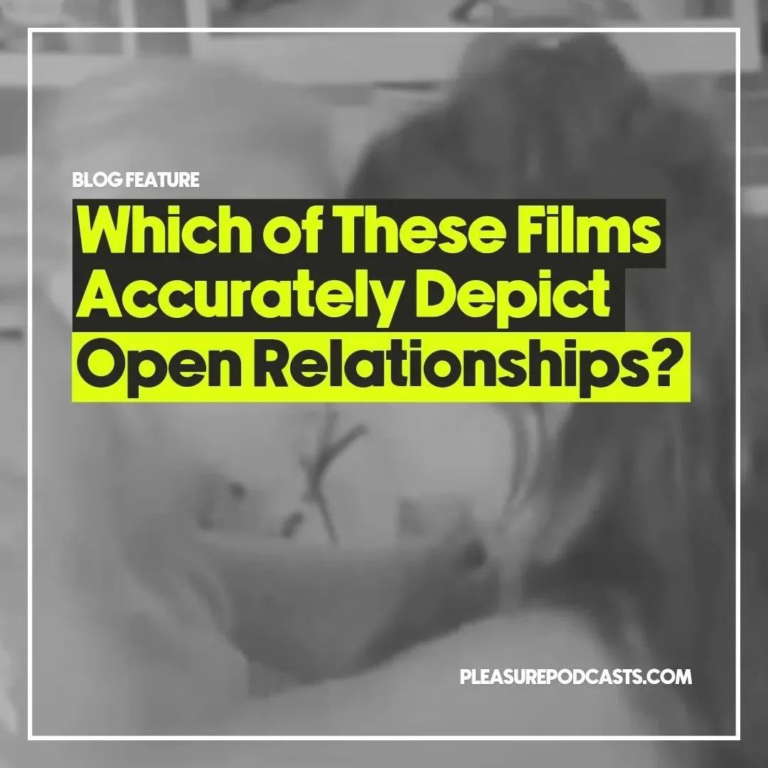 What do you think? Does these films depict the complexities of being in an open relationship? 

Let us know in the comments! 

Also, this post is based on one of our latest blogs!
If you want to dig deeper on open relationships, visit:

www.pleasurep