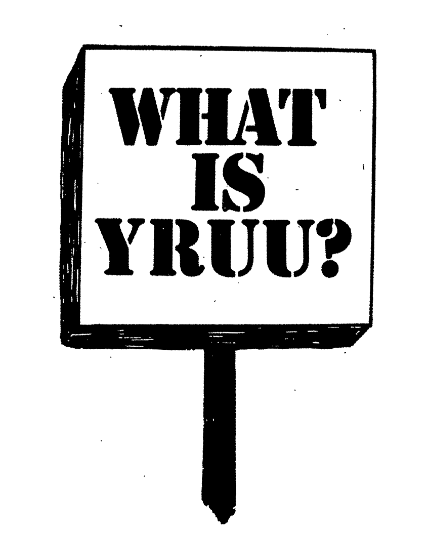 A sign with bold text asking, "What is yruu?"
