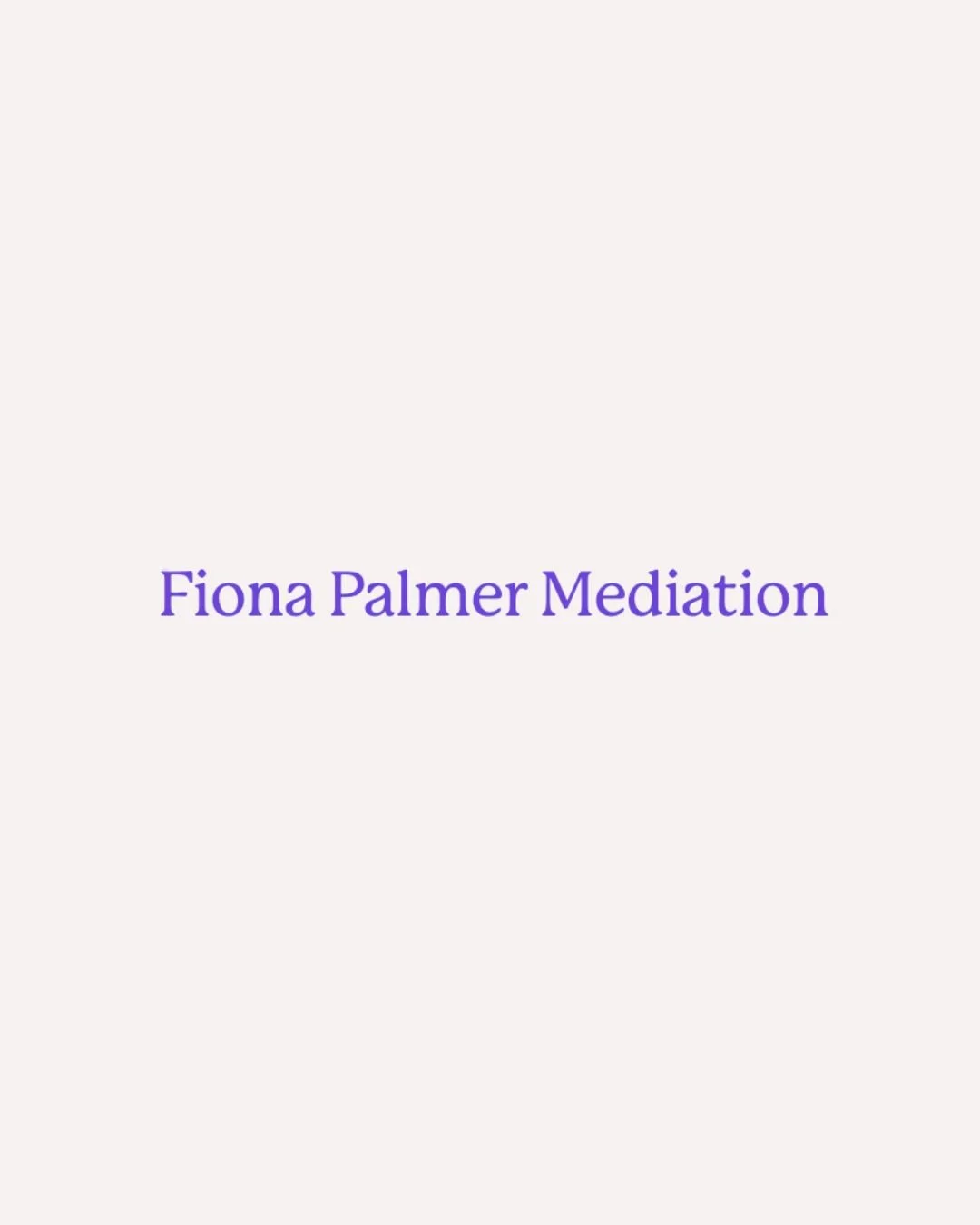 Title slide with the text 'Fiona Palmer Mediation' in purple font on a light gray background.