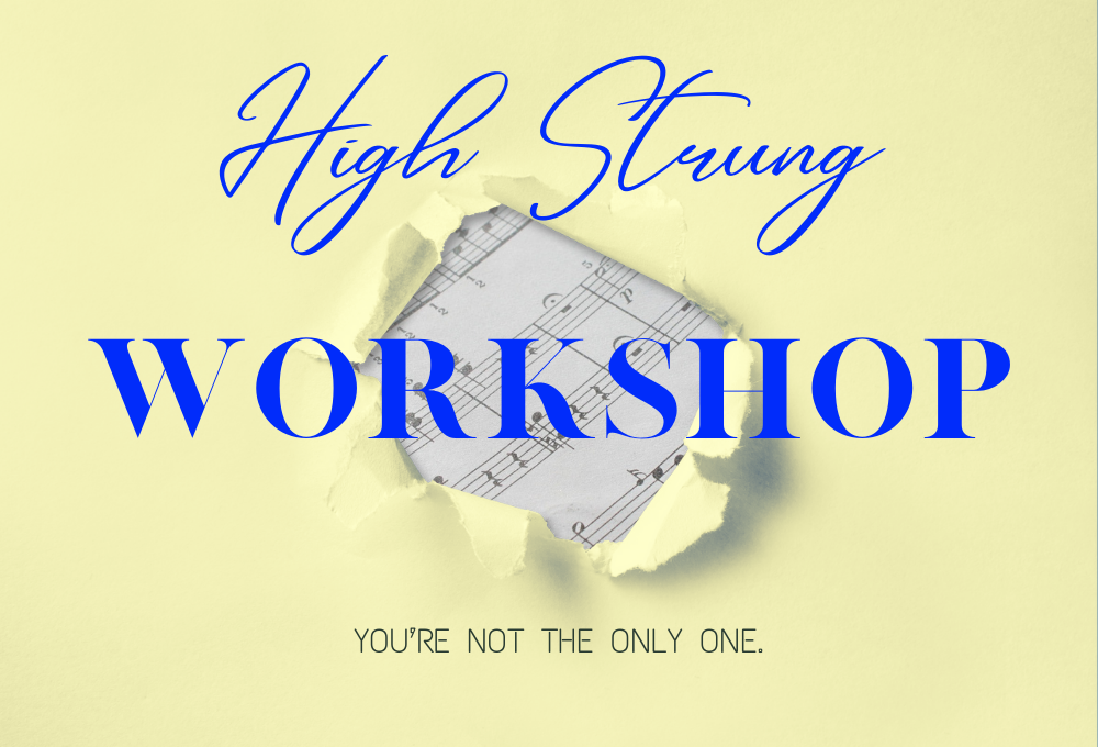 High strung workshop