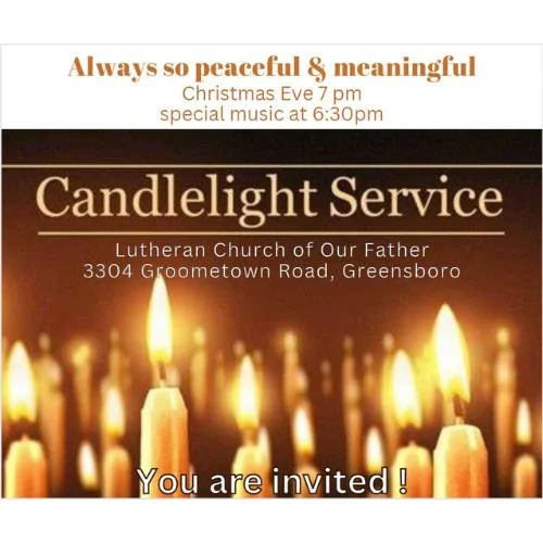 Invitation for a Candlelight Service at Lutheran Church of Our Father, 3304 Groometown Road, Greensboro, with candles and the text 'Always so peaceful & meaningful,' Christmas Eve at 7 pm, special music at 6:30 pm, and 'You are invited!'