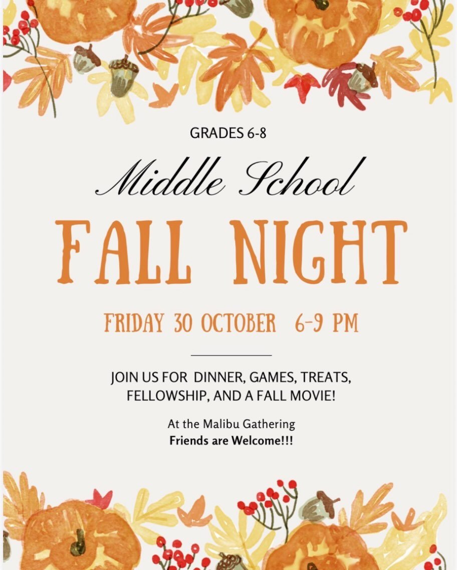 Middle School Students! Come join us Friday evening for Fall Night! 6-9pm at the Malibu Gathering. DM for more information, or contact Gabby. Please feel free to share this invitation with friends and neighbors!