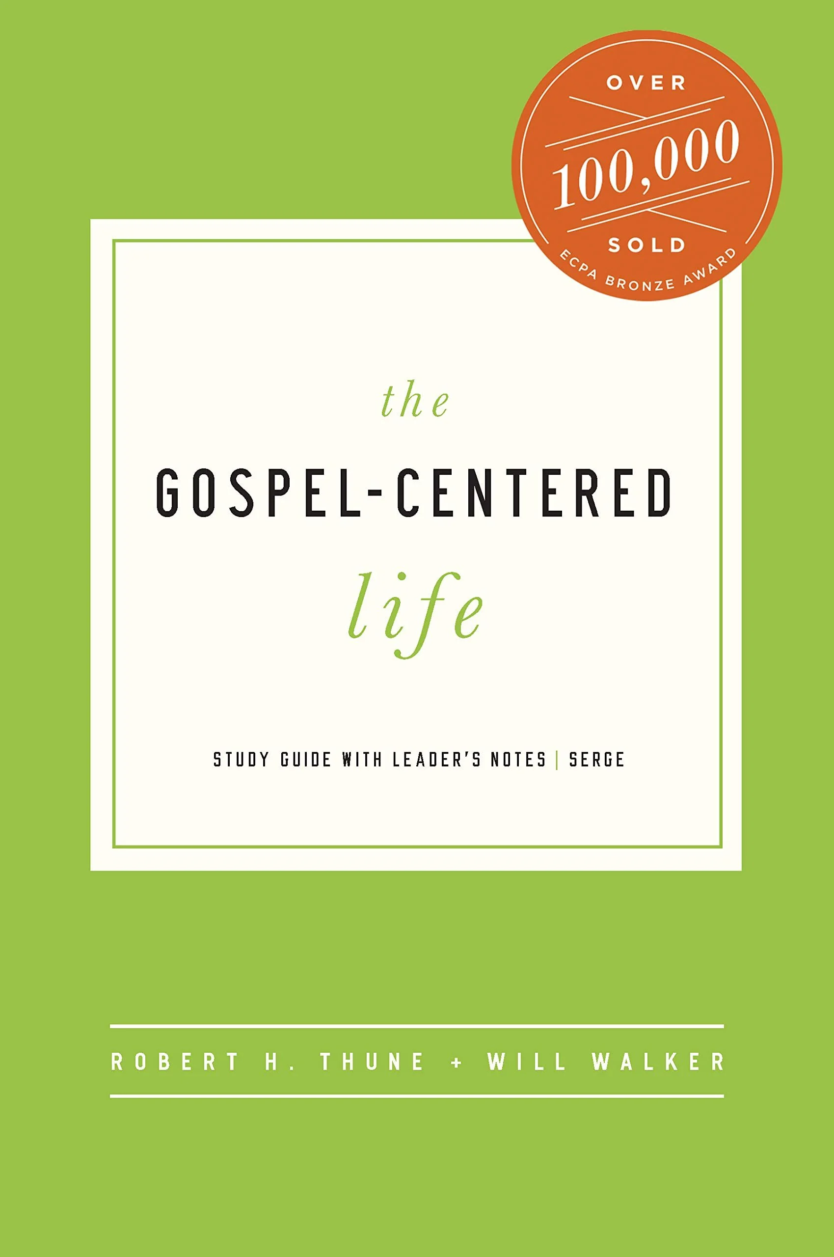 Cover of a book titled 'The Gospel-Centered Life' with a green background and white frame, featuring an orange badge indicating over 100,000 sold copies and an EPC A Bronze Award. Authors' names, Robert H. Thune and Will Walker, are listed at the bottom.