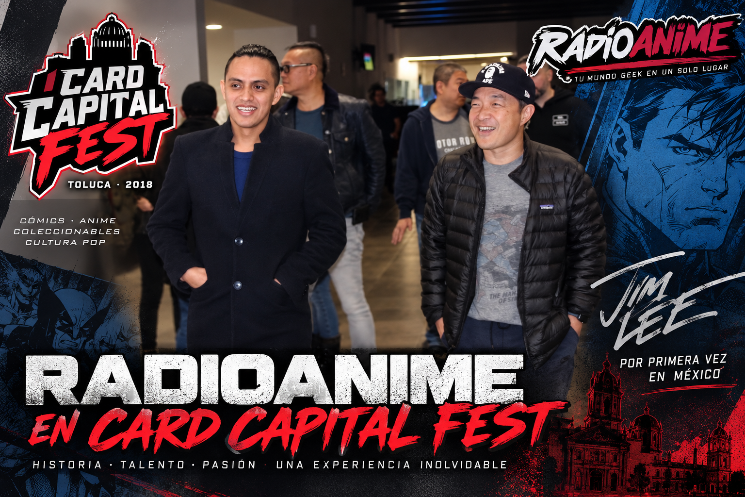 CARD CAPITAL FEST 2018 – RADIOANIME, JIM LEE Mexico