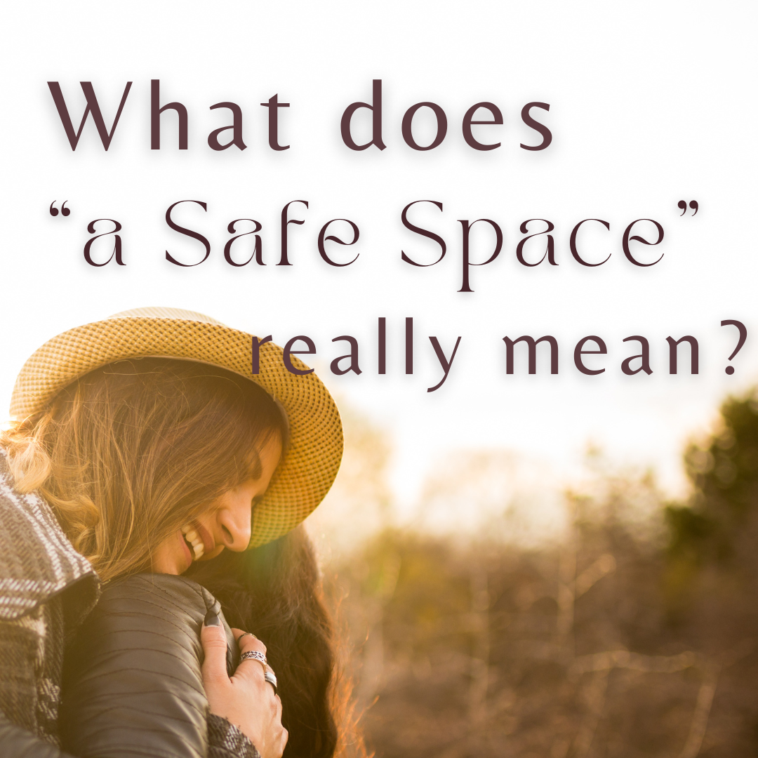 What does a “safe space” really mean?