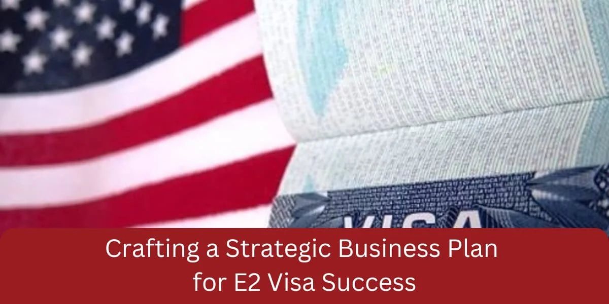 Craft a Winning E2 Visa Business Plan in 2025 — Oxbridge Content US