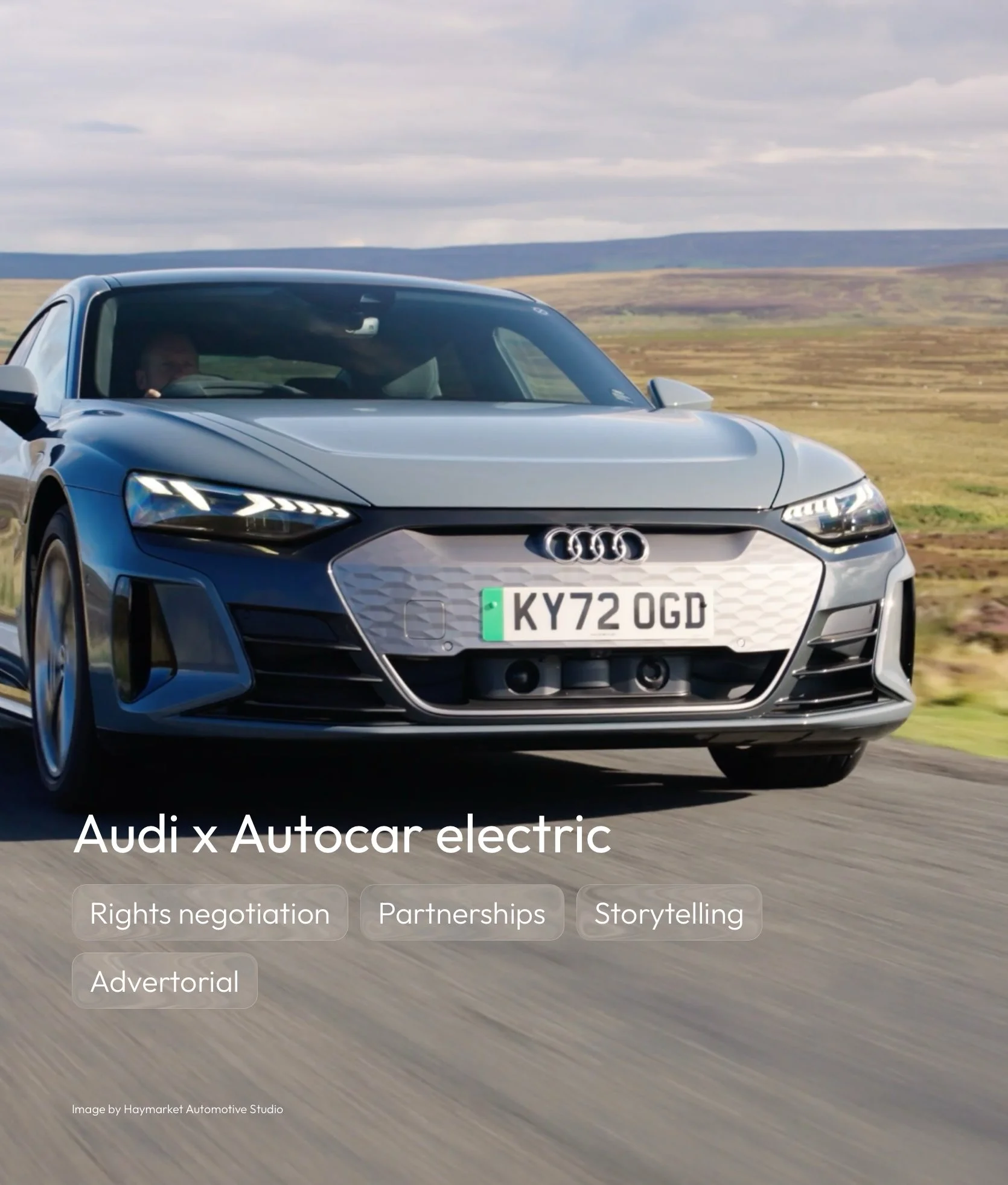 Audi x Autocar electric tile with experience highlights of; Rights negotiation, partnerships, storytelling and advertorial