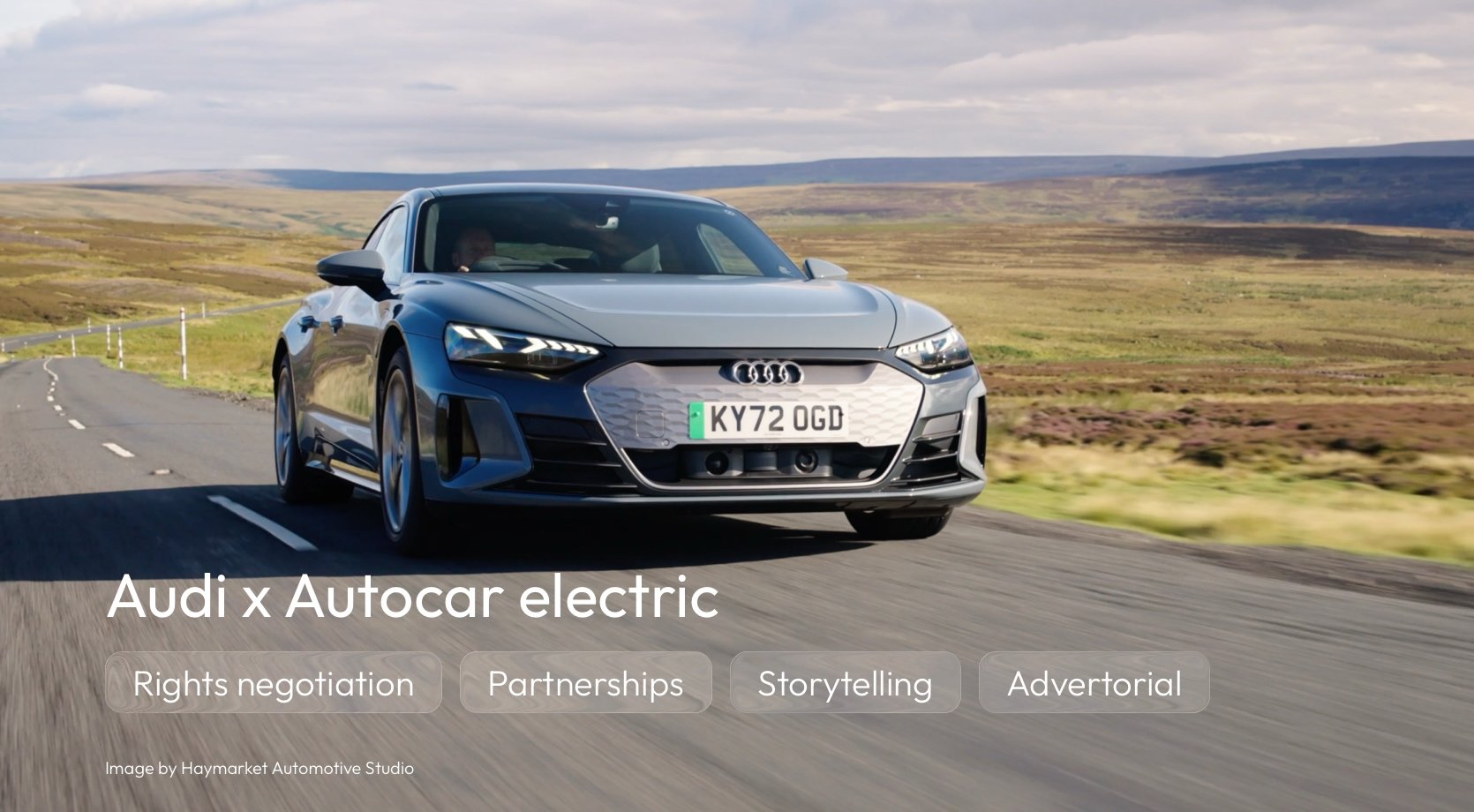 Audi x Autocar electric tile with experience highlights of; Rights negotiation, partnerships, storytelling and advertorial