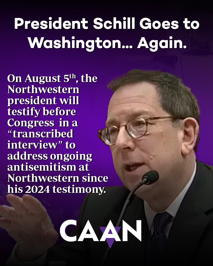 CAAN will be watching closely as @NorthwesternPresident Schill returns to Congress on August 5th.
After a year of egregious antisemitism, a lack of accountability and consequences, and little progress for Jewish students, we’re eager to see h