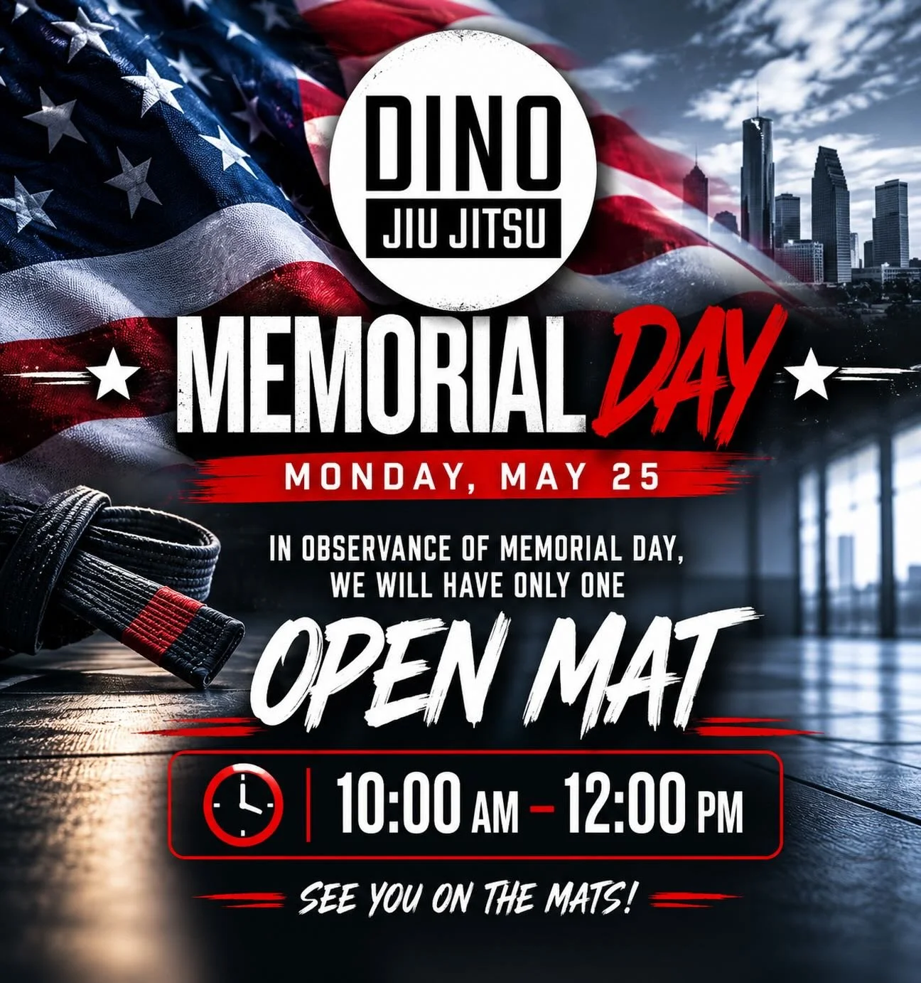 🇺🇸 MEMORIAL DAY OPEN MAT 🇺🇸

This Monday, May 25th, we will have only one special Open Mat in observance of Memorial Day.

🕙 Time: 10:00 AM &ndash; 12:00 PM
📍 Dino Jiu Jitsu

Come train, improve, and enjoy the holiday with the team!
All student
