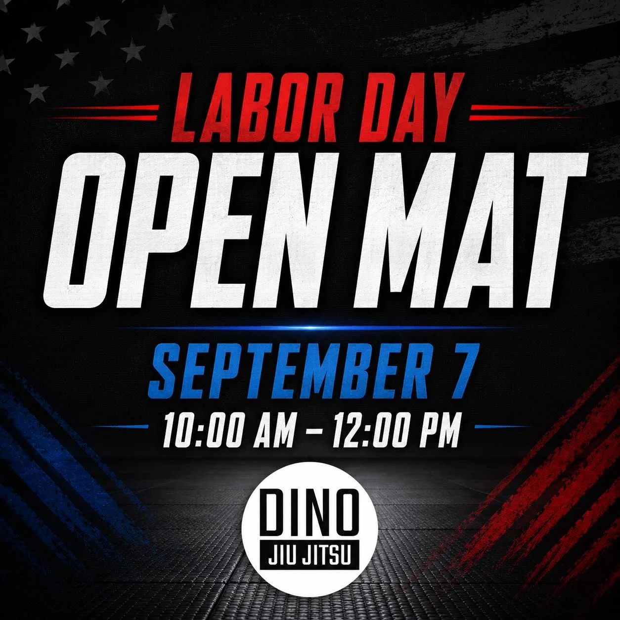 🇺🇸🥋 LABOR DAY OPEN MAT!

Join us on September 7th for a special morning of Jiu-Jitsu, great rolls, good energy, and an opportunity to share the mats with our community!

Our Open Mat will be from 10:00 AM to 12:00 PM at Dino Jiu Jitsu. All teams, 