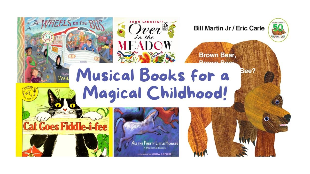 Musical Books for        a Magical Childhood:   Part 1