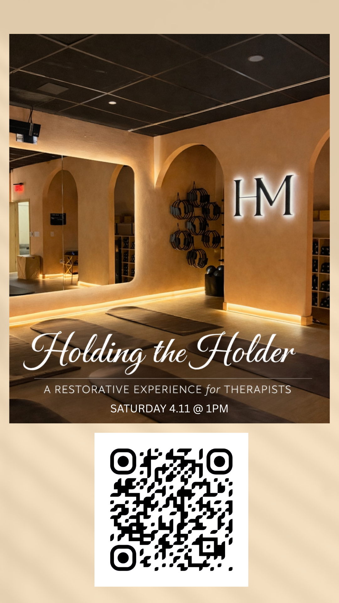 Flyer for a restorative experience event titled "Holding the Holder" for therapists, scheduled for Saturday, April 11th at 1 PM, with a QR code at the bottom. The background features a cozy room with yoga mats, soft lighting, a large illuminated "HM" sign, and a wall with hanging kettlebells.