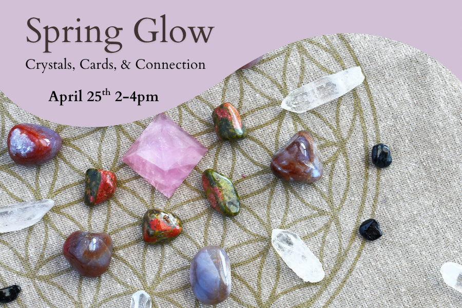 Spring Glow - Crystals, Cards &amp; Connection