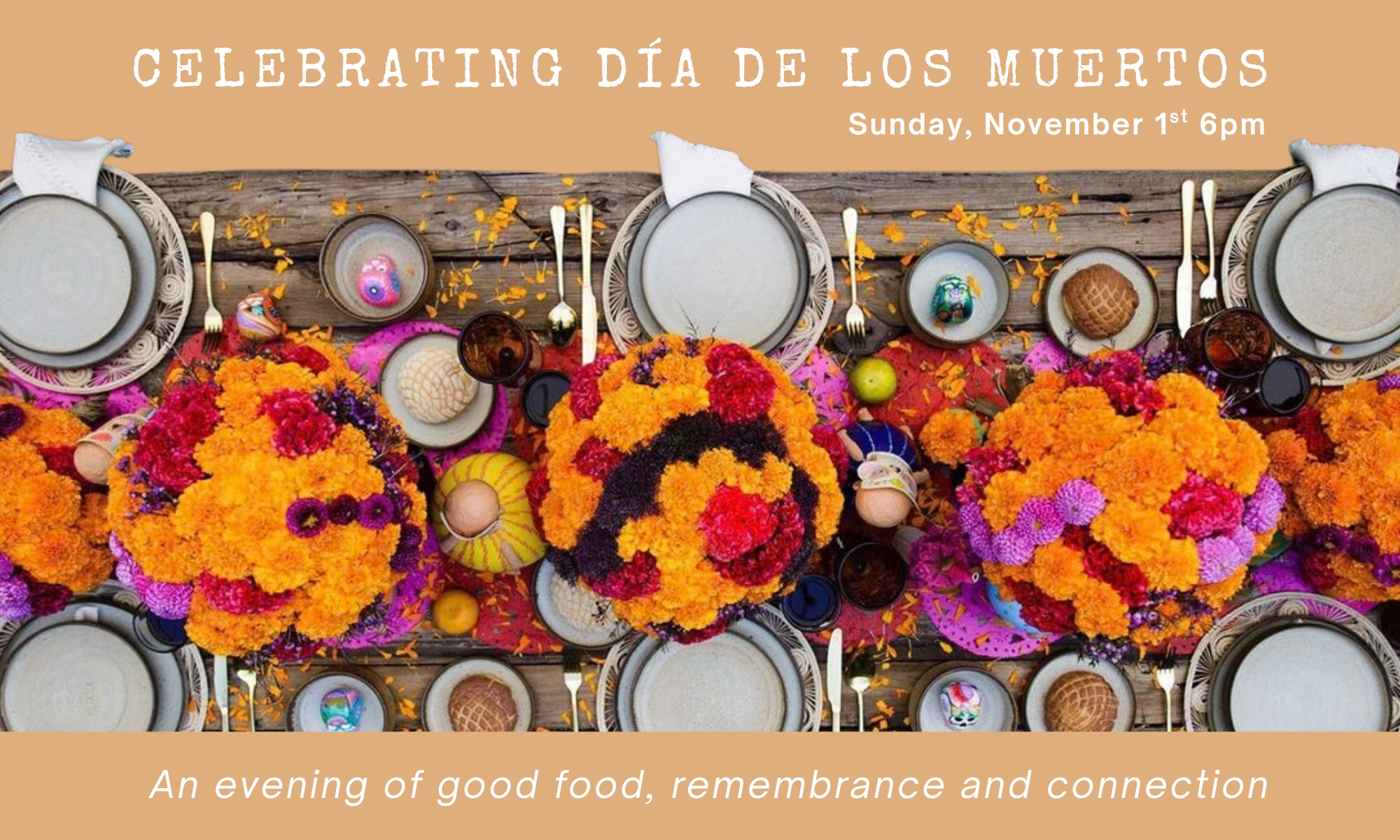A Celebration of Día de los Muertos - Farm-to-Table Dinner