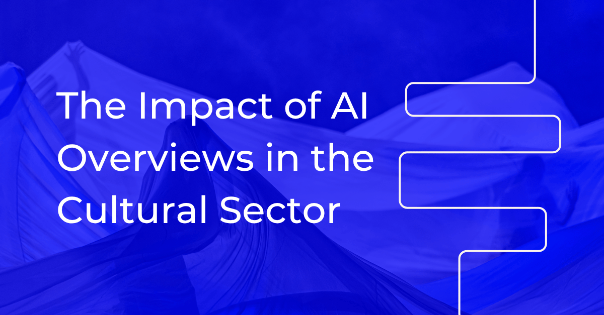 2026 Update: The Impact of AI Overviews in the Cultural Sector