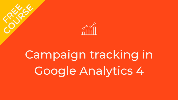 How to fix campaign tracking in Google Analytics 4 — One Further