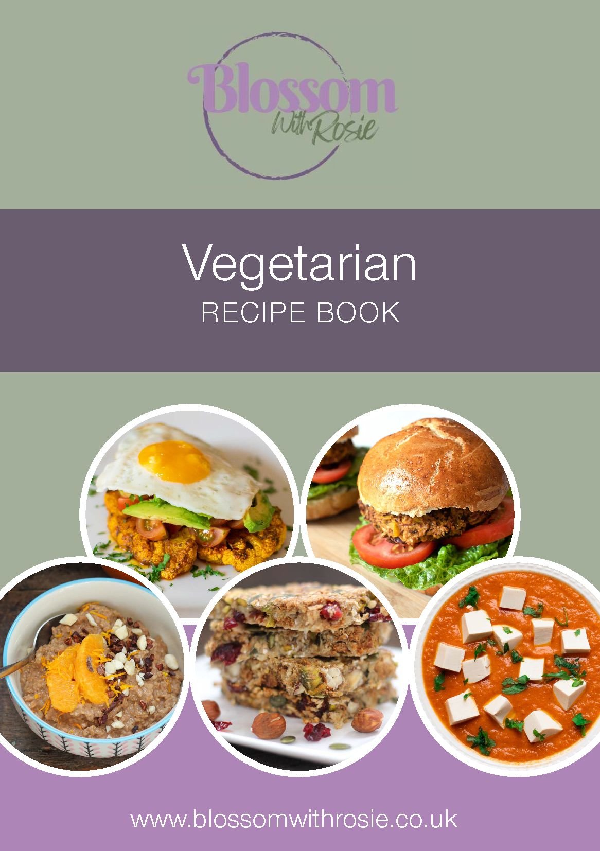 Cover page of a vegetarian recipe book titled 'Blossom with Rosie' featuring images of various vegetarian dishes, including a fried egg atop a savory patty, a burger with vegetables, a bowl of porridge with honey and nuts, granola bars, and a bowl of tomato soup with tofu cubes.