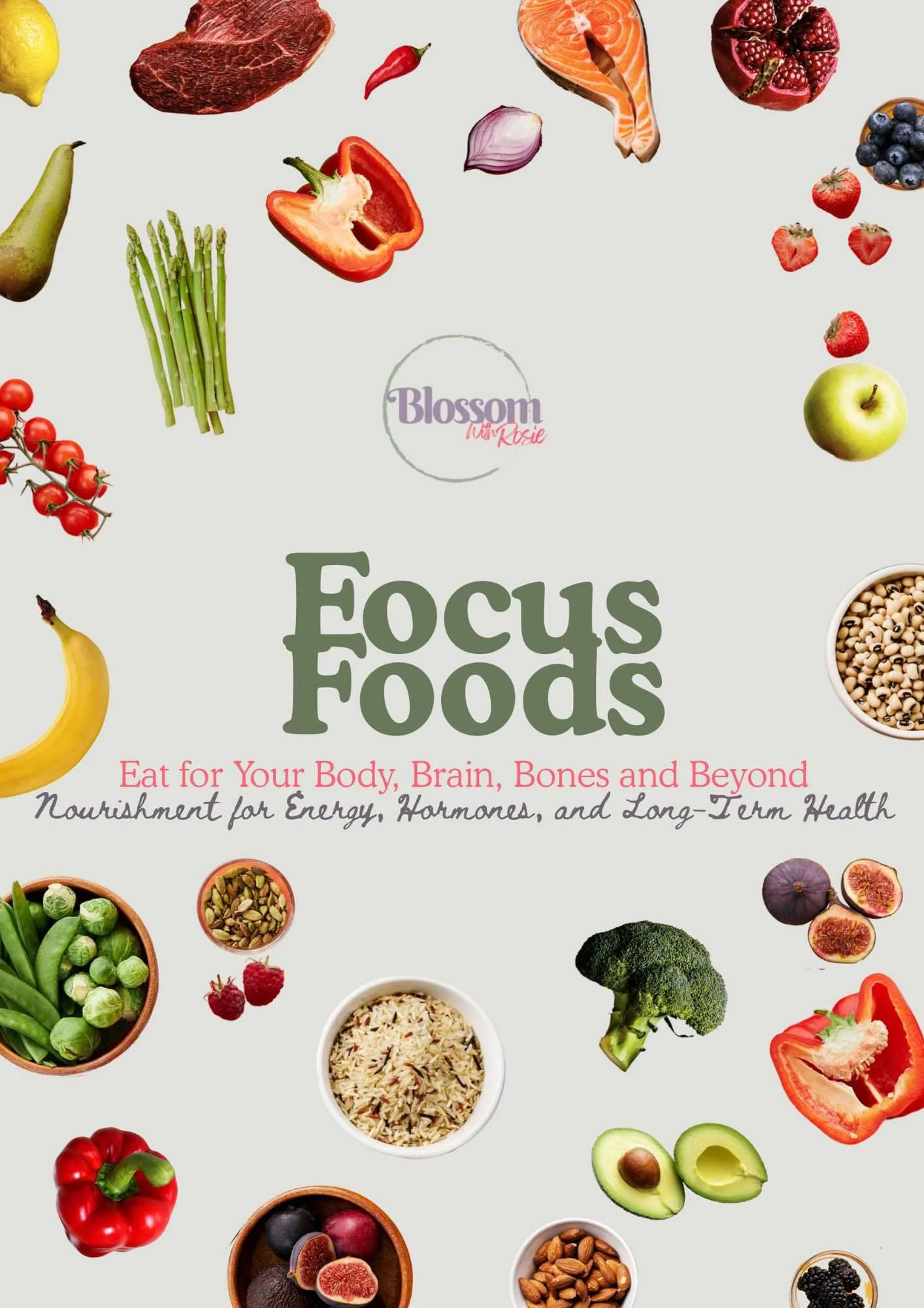 Cover of a book titled 'Focus Foods: Eat for Your Body, Brain, Bones and Beyond' with pictures of various fruits, vegetables, nuts, and grains surrounding the text.