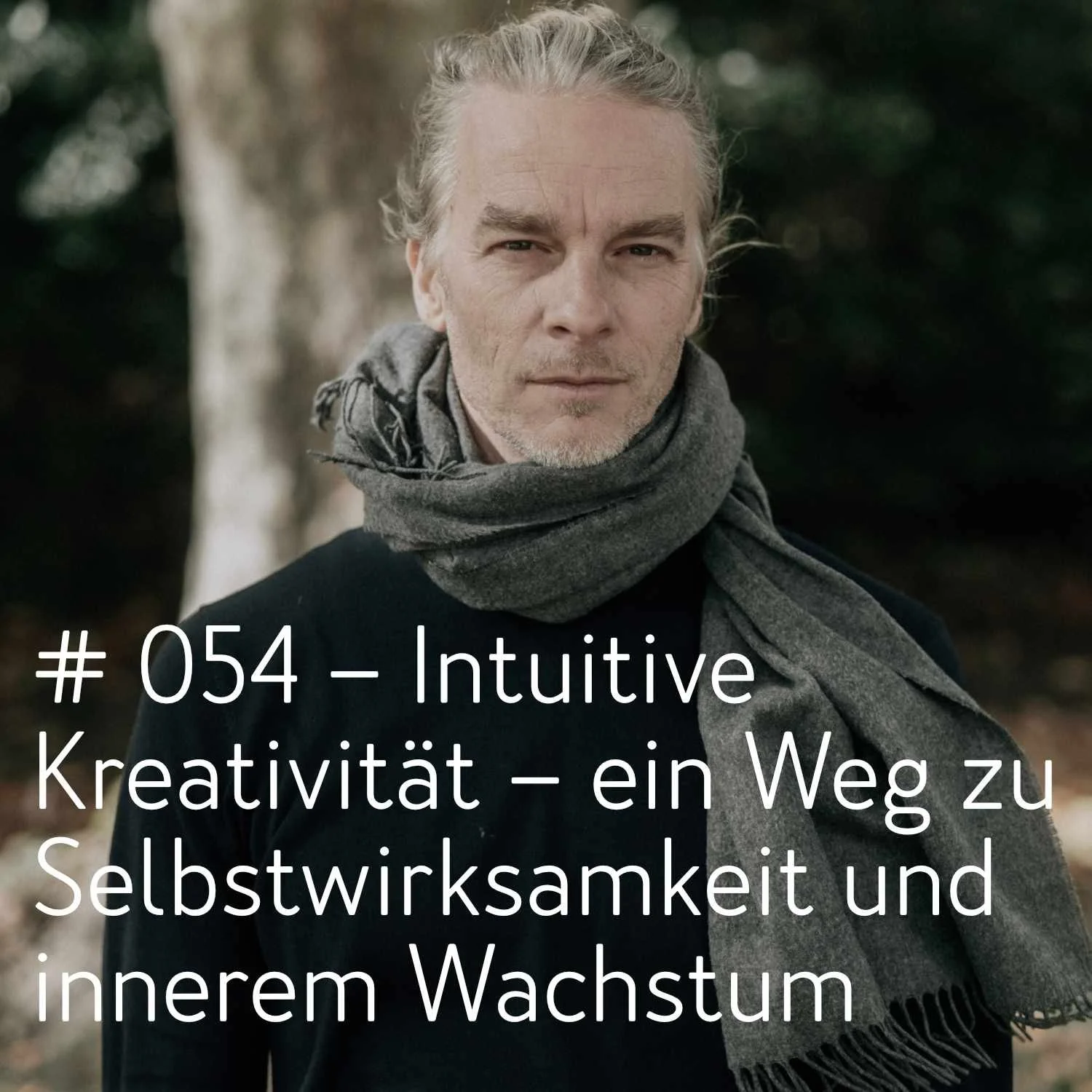 #054 Intuitive Kreativität – ein Weg zu Selbstwirksamkeit und innerem Wachstum
