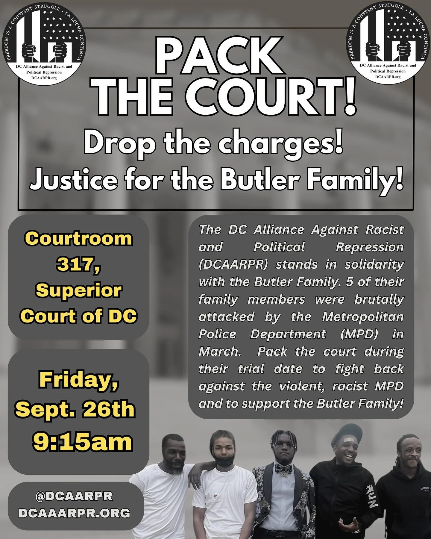 PACK THE COURT!! DROP THE CHARGES ON THE BUTLER FAMILY!!

Join DCAARPR in supporting the Butler family as they fight against racist police violence. Five family members are currently facing prison time merely for defending themselves and their family