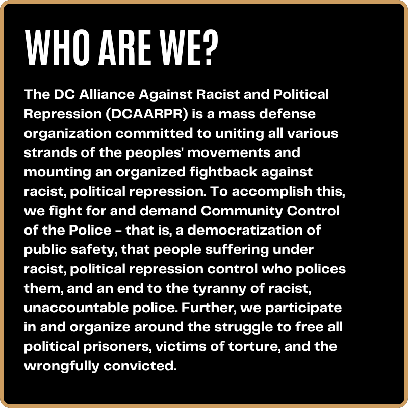 Text on a poster with a black background and orange border, titled "WHO ARE WE?" It states that the DC Alliance Against Racist and Political Repression (DCAARPR) is a mass defense organization dedicated to uniting various movements and fighting against racist, political repression, police violence, and tyranny, advocating for community control of police and the release of political prisoners.
