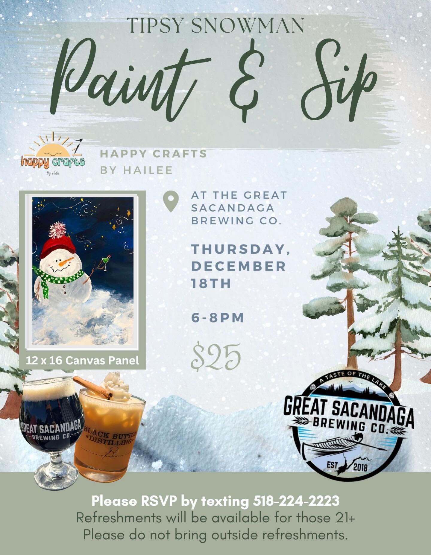 12/18 from 6-8pm join us for a Tispy Snowman Paint &amp; Sip at the Great Sacandaga Brewing Company !!🥂☃️

Please TEXT to RSVP at 518-224-2223 

$25 per person
Drinks will be available for purchase throughout the class!! We hope to see you there!🤩
