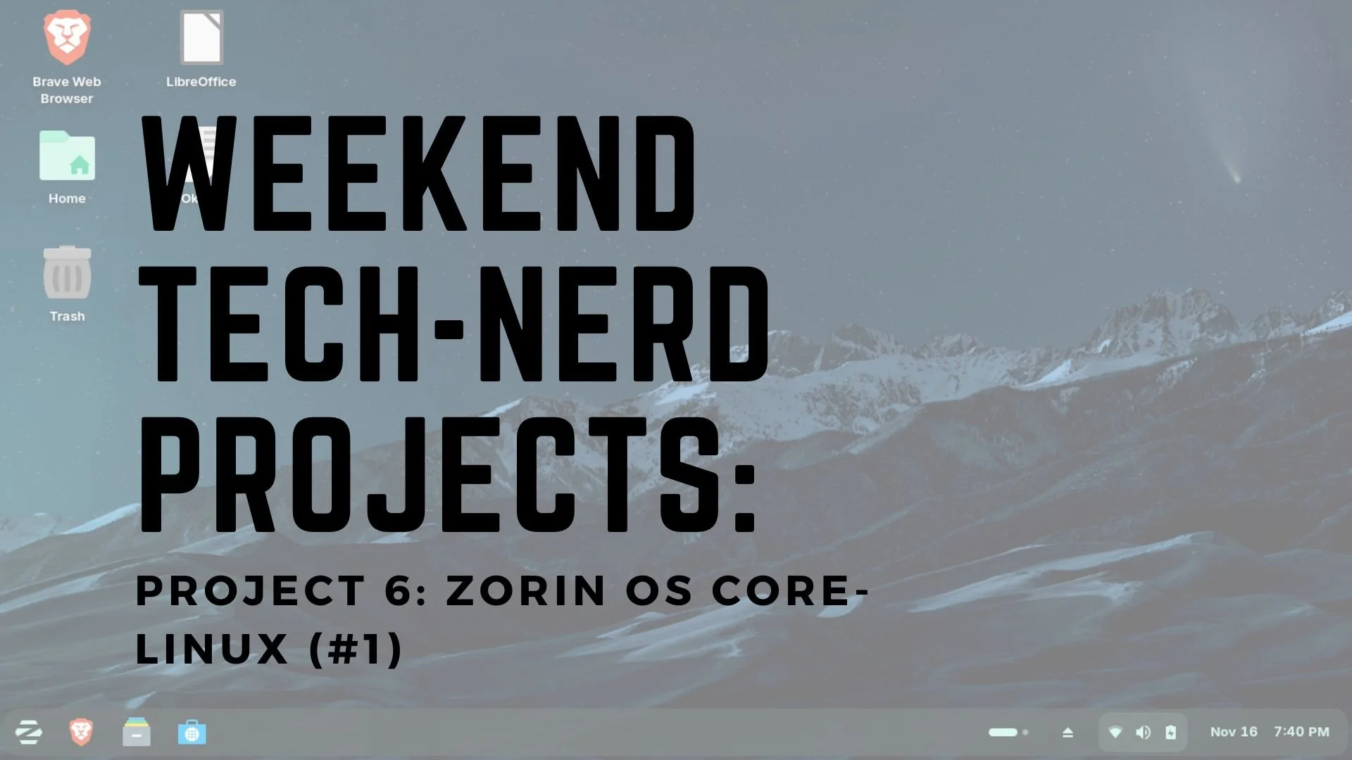 Weekend tech nerd project for Zorin OS Core. Displays the desktop environment screen shot of Zorin OS Core post-install.