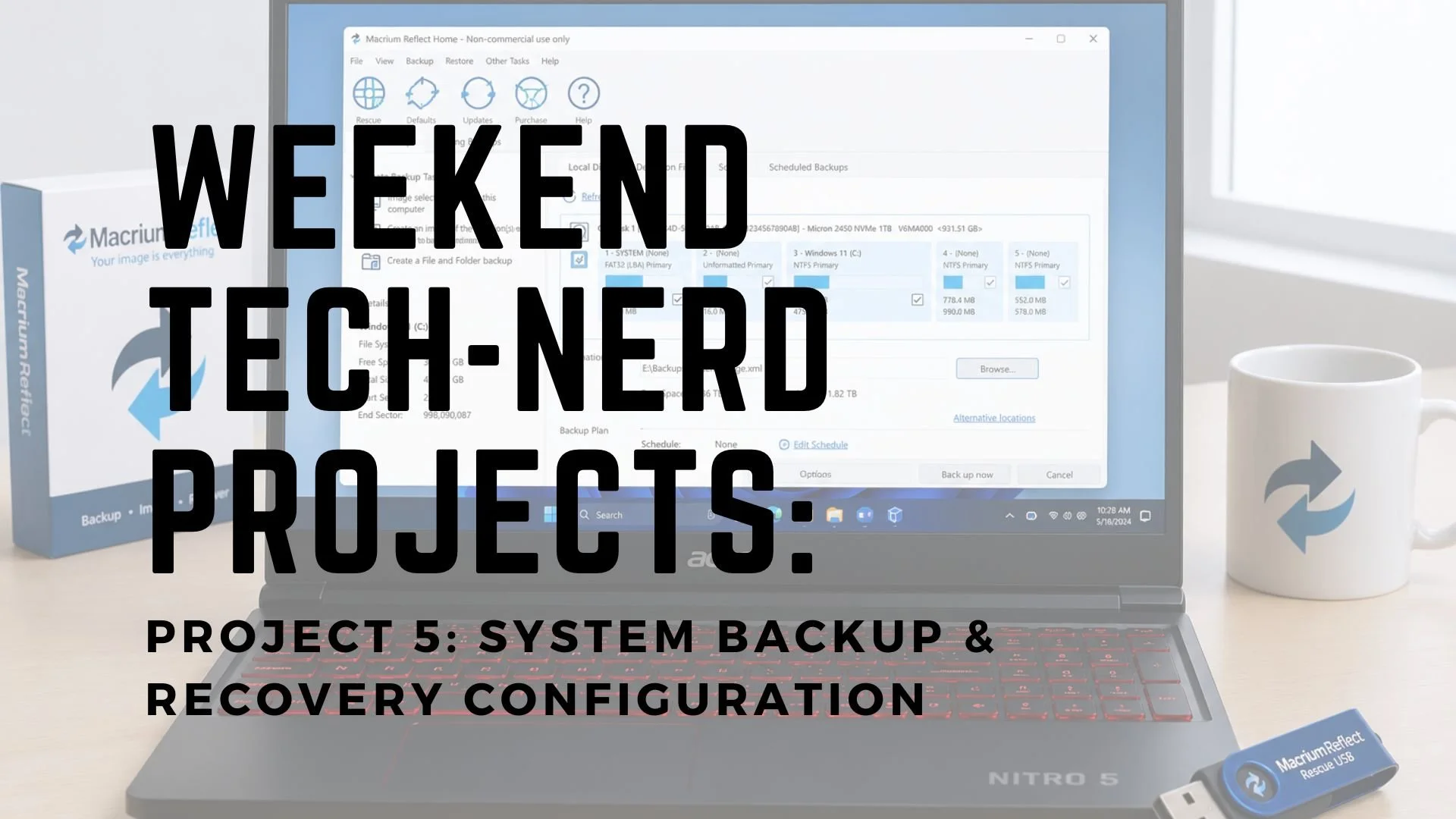 Weekend tech nerd project for system backup and recovery. Displays an Acer Nitro 5 laptop configuring a backup system using Macrium Reflect tool.