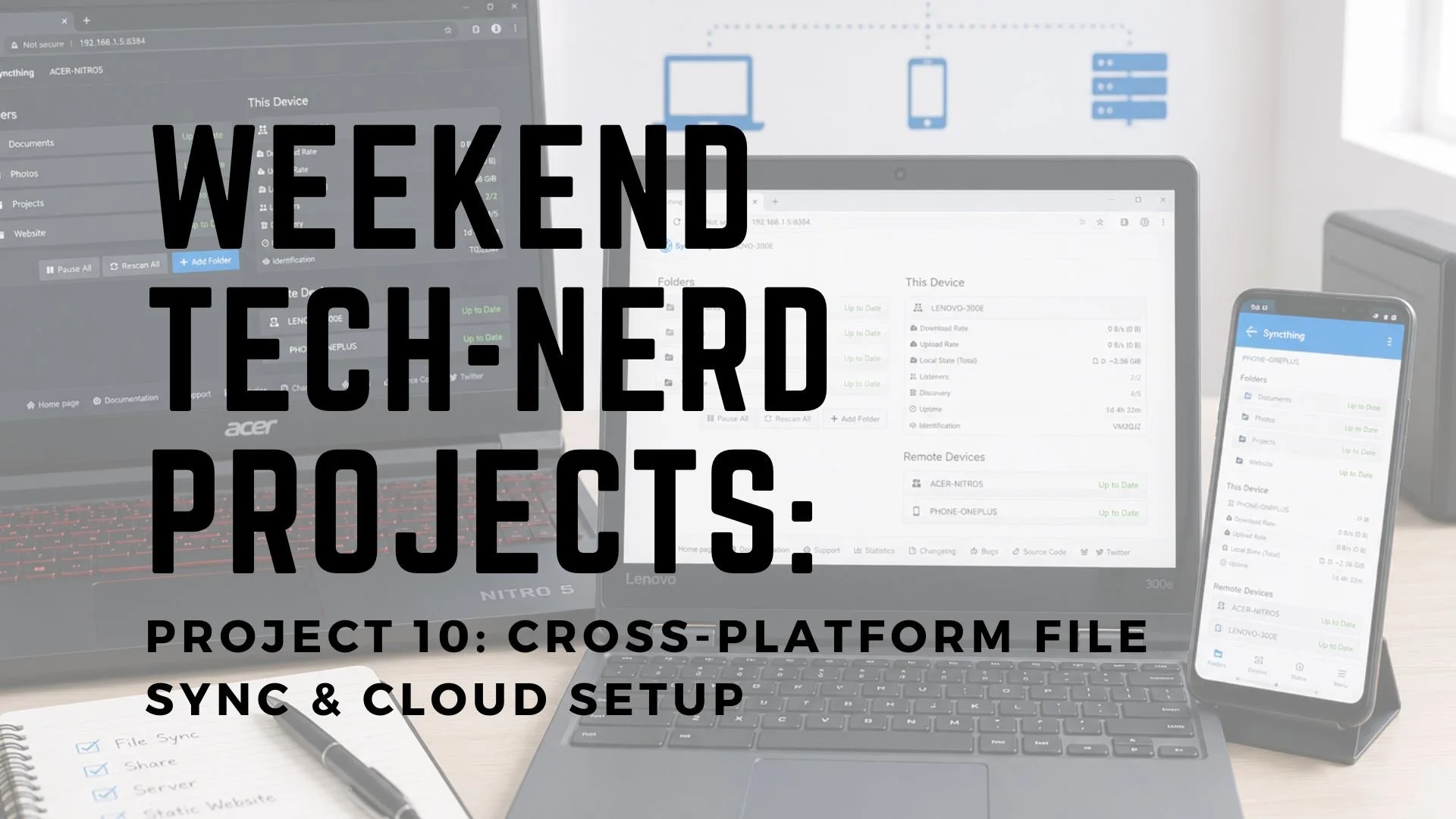 Weekend tech nerd project for cross platform file system. Displays a Lenovo Laptop and an Acer Nitro 5 Laptop running syncthing. Shows the process of syncing and sharing files from device-to-device.