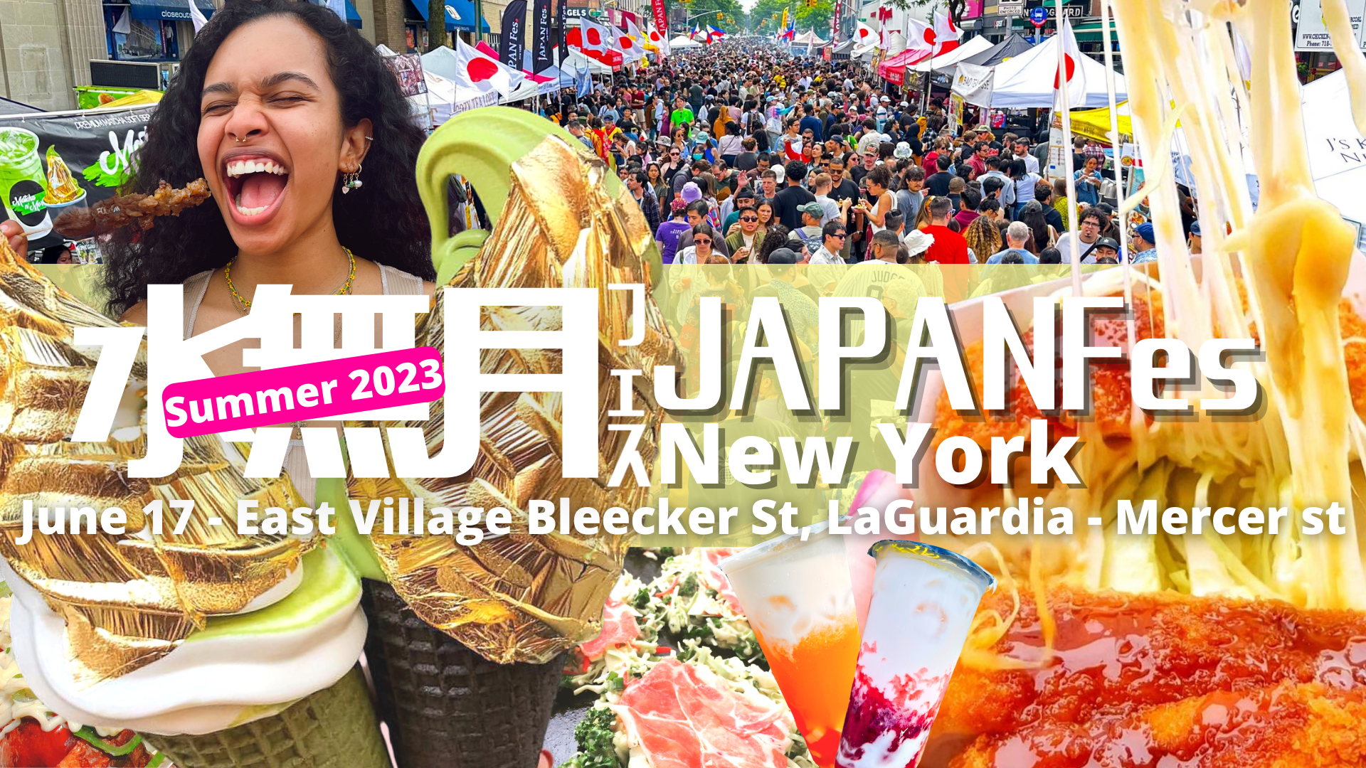 Jun 17 | JAPAN Fes @East Village (Bleecker St, LaGuardia - Mercer st) / vol. 78