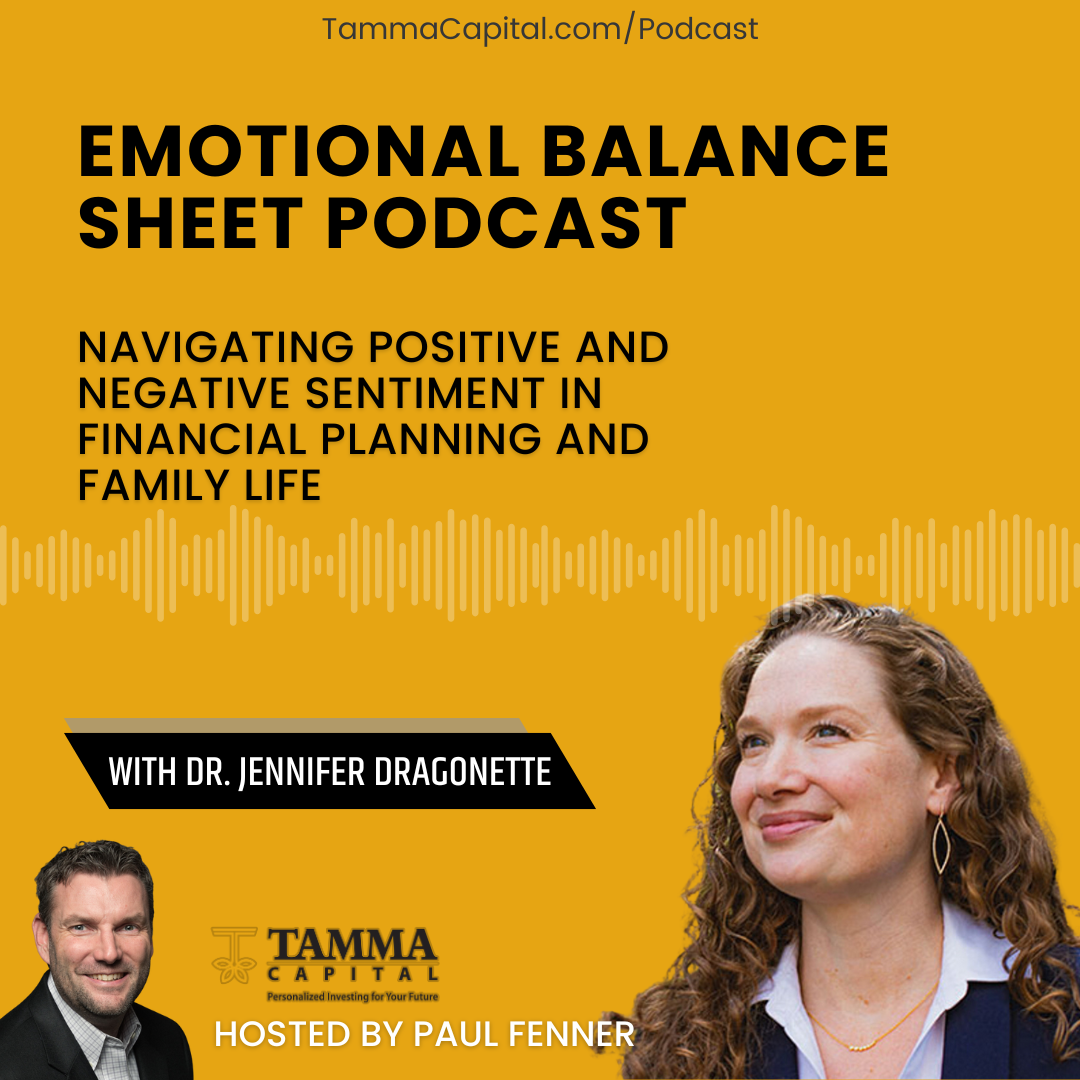 Ep. 218 – Dr. Jennifer Dragonette – Navigating Positive and Negative Sentiment in Financial Planning and Family Life