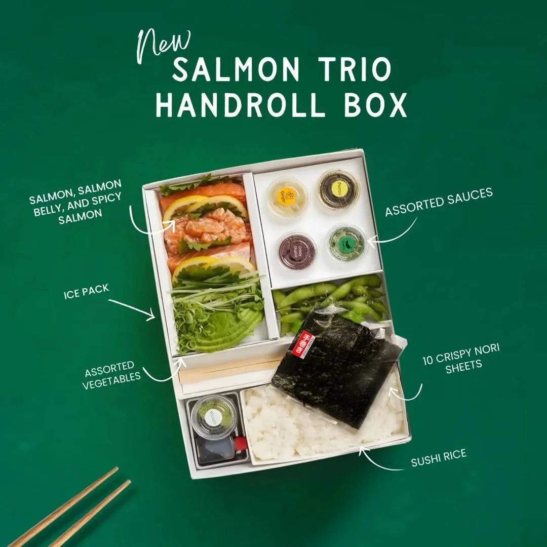Meet the Salmon Trio Handroll Box.

Three ways to do salmon, your way.
Fresh ingredients. Crisp nori. Every bite made by you.

Now serving.