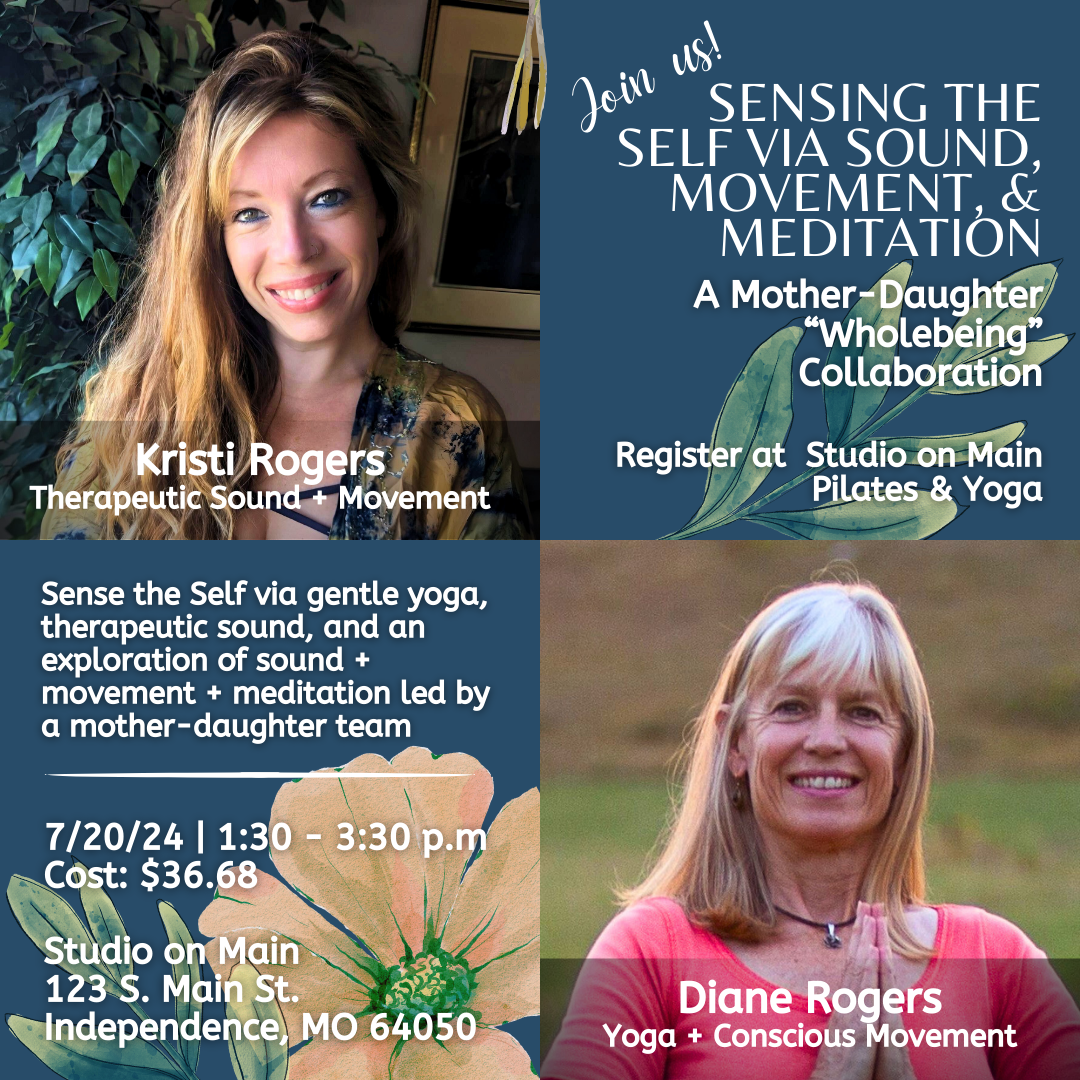 Sensing the Self via Sound, Movement, & Meditation: A Mother-Daughter Wholebeing Collaboration