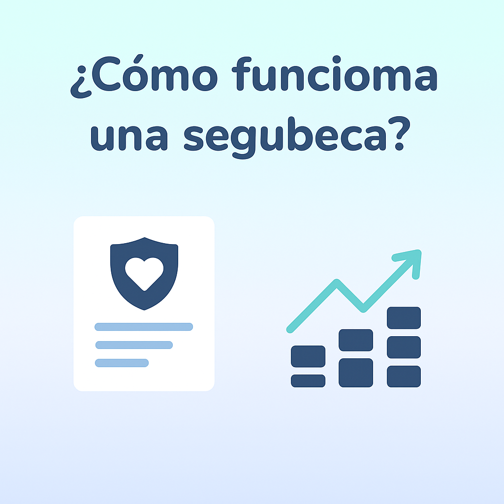 ¿Cómo funciona una segubeca? Alternativas para el futuro de mis hijos.