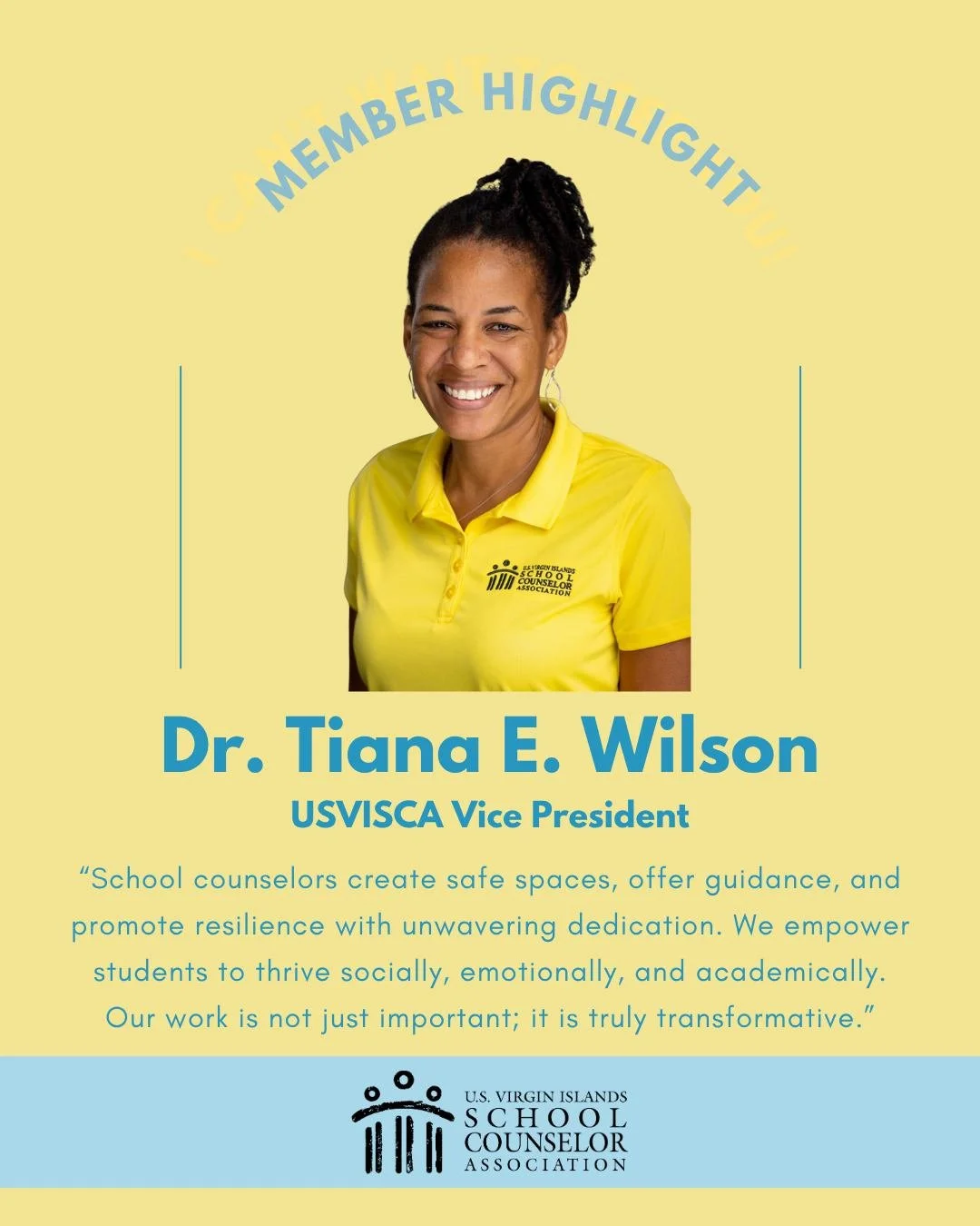 Tiana, understanding the importance of school counselors' work with students, remains committed to supporting the needs of school counselors across the territory and our neighboring islands. 

Want to be a featured USVISCA member? Contact board@usvis
