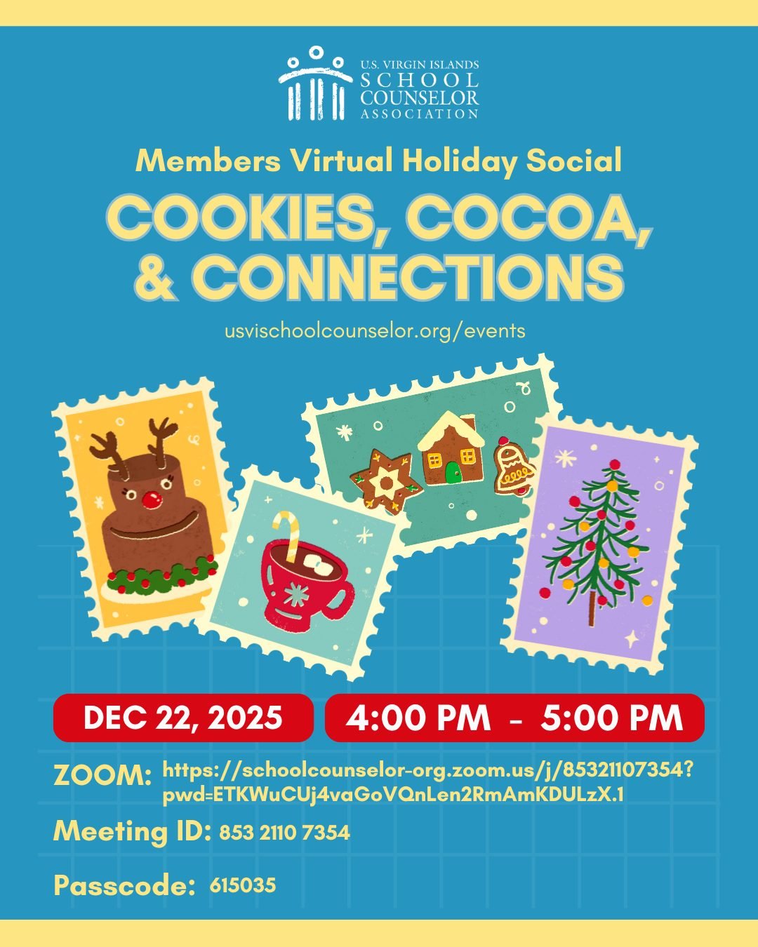 TODAY - The US Virgin Islands School Counselor Association would like to invite you to our "Cookies, Cocoa, &amp; Connections" Virtual Holiday Social today at 4:00 PM on Zoom. 

Find the Zoom link at usvischoolcounselor.org/events