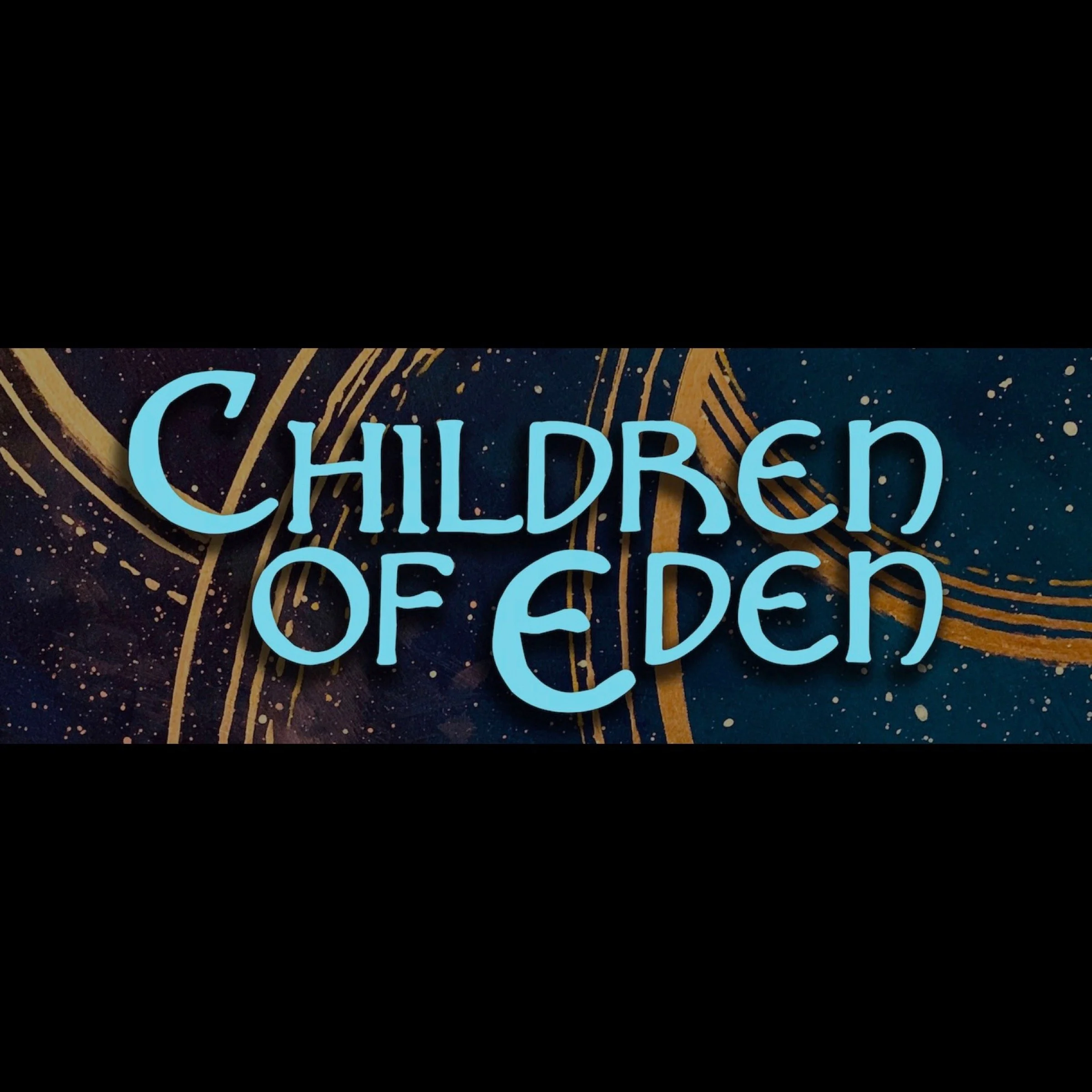 CHILDREN OF EDEN a Broadway musical by I'm A Bright Kid Foundation at Paliku Theatre. Title card for 'Children of Eden' with a space-themed background and celestial graphics.