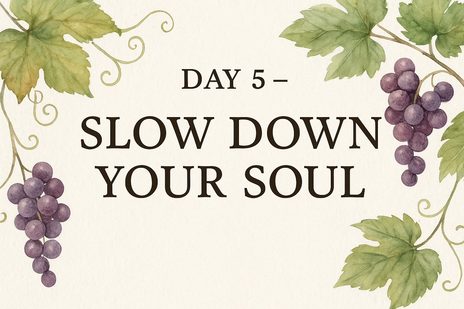 Slow Down Your Soul