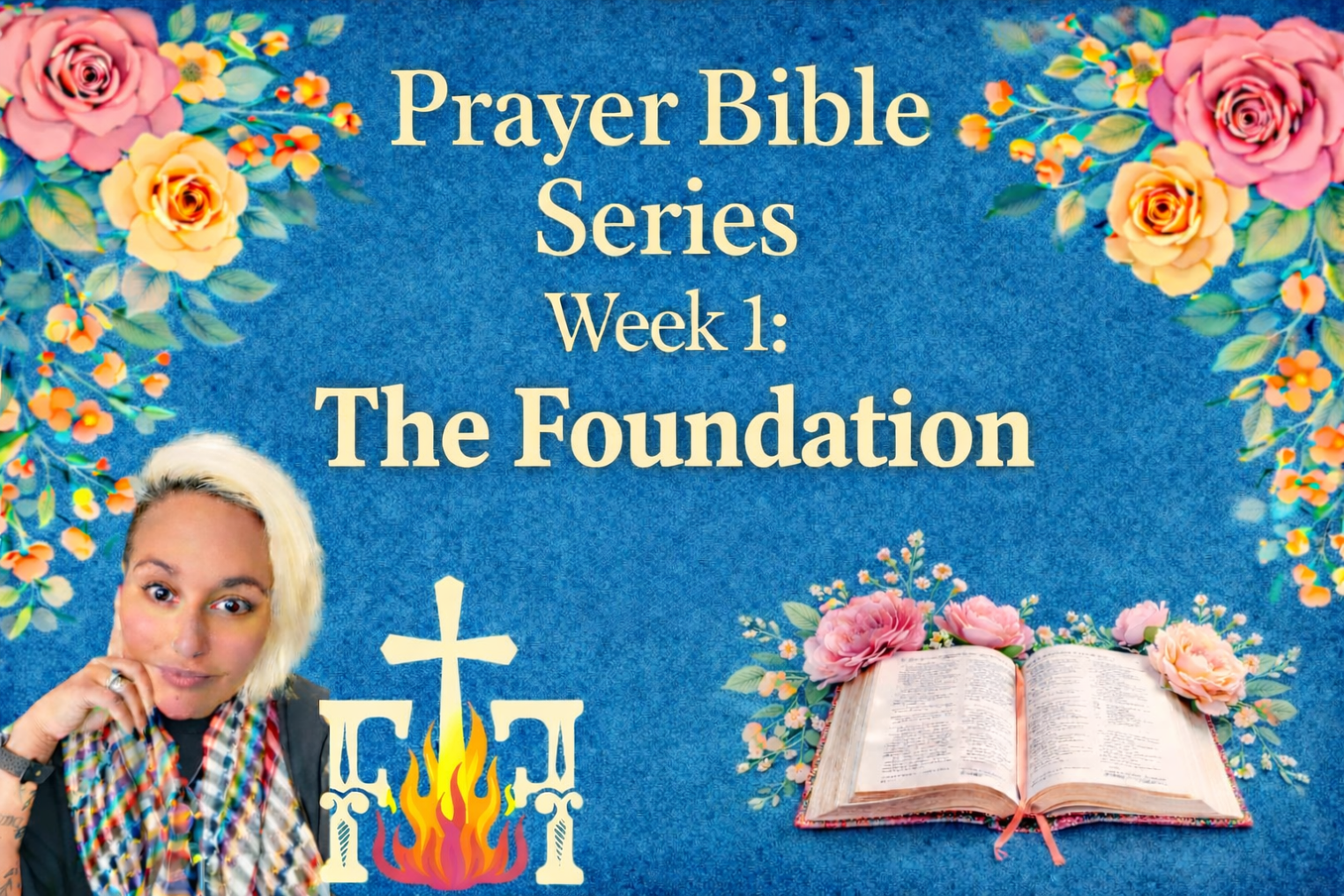 Prayer Bible Series Week 1: The Foundation