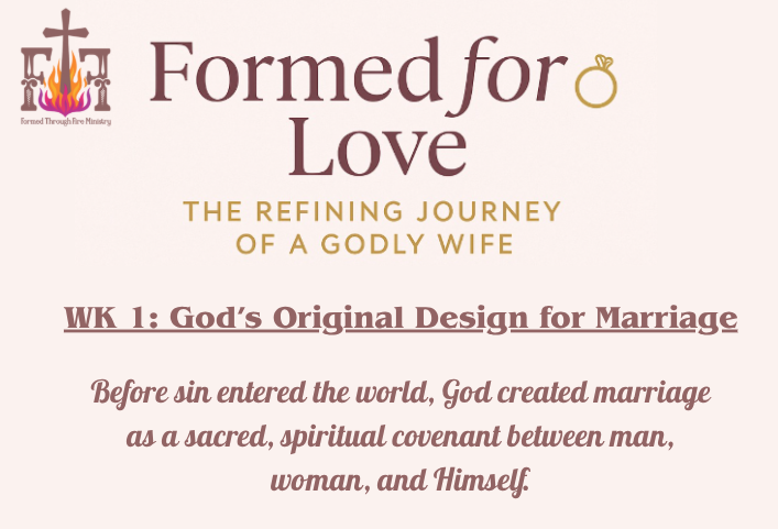Formed for Love: The Refining Journey of a Godly Wife | Week 1