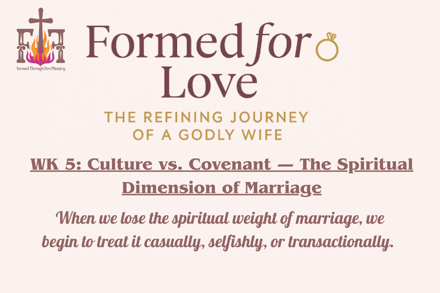 Formed for Love: The Refining Journey of a Godly Wife | Week 5