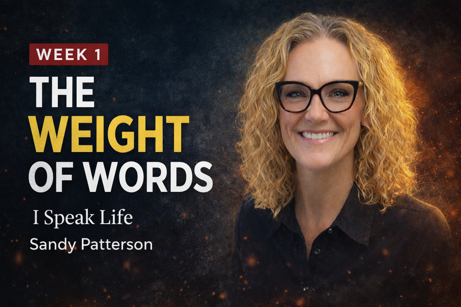 I SPEAK LIFE: Week 1- The Weight of Words