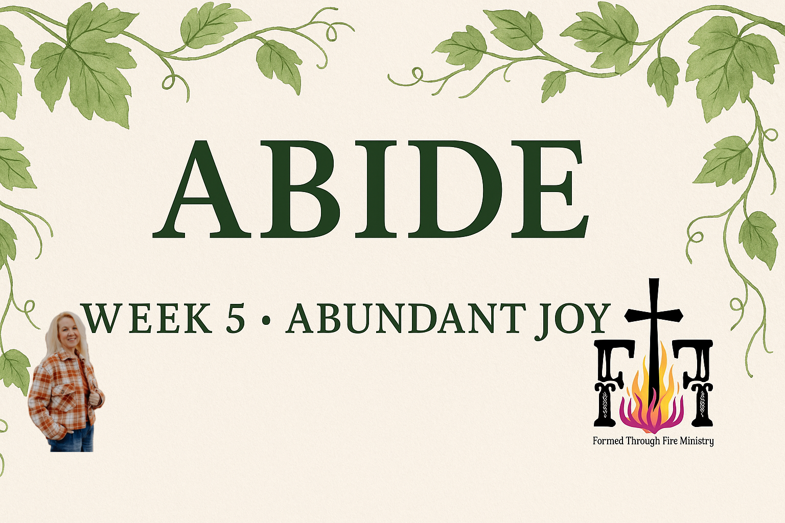ABIDE — Week 5 | Abundant Joy: The Fruit of Remaining