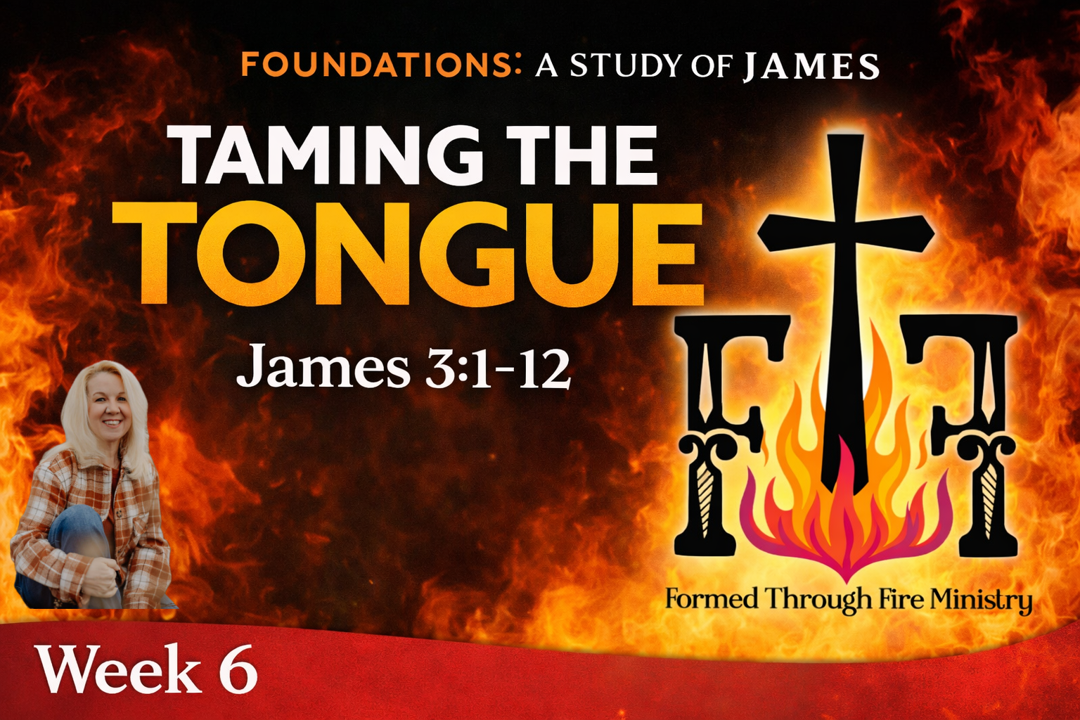 Foundations: A Study in James-Week 6