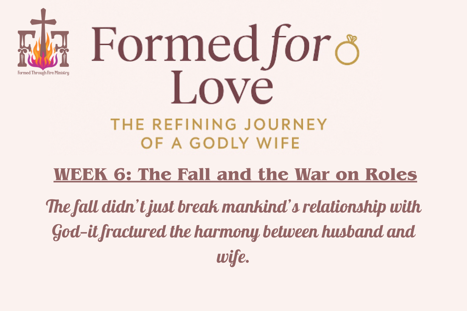 Formed for Love: The Refining Journey of a Godly Wife | Week 6