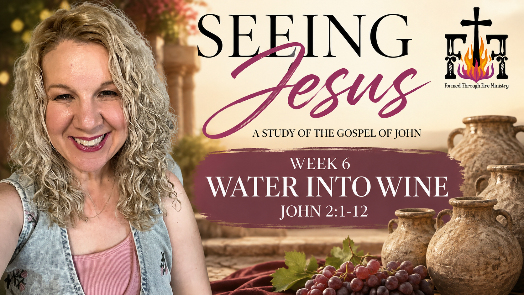 Seeing Jesus Week 6- Water Into Wine